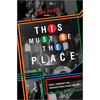 This Must Be the Place: Music, Community and Vanished Spaces in New York City - Hardcover