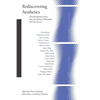 Rediscovering Aesthetics: Transdisciplinary Voices from Art History, Philosophy, and Art Practice - Paperback