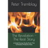 The Revelation - The Real Story: A Small Group Study From The Orthodox Preterist View - Paperback
