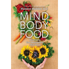 Mind Body Food: Redefining Your Relationship with Food - Hardcover