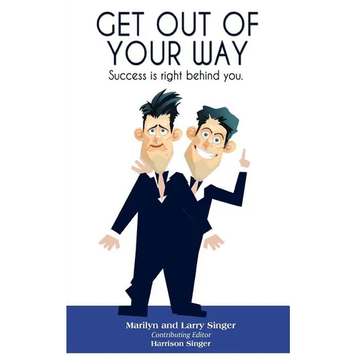 Get Out of Your Way: Success is right behind you. - Paperback