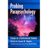 Probing Parapsychology: Essays on a Controversial Science - Paperback