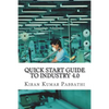 Quick Start Guide to Industry 4.0: One-stop reference guide for Industry 4.0 - Paperback