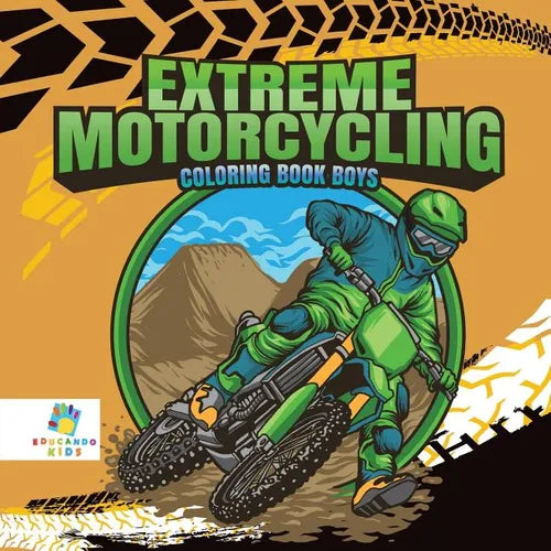 Extreme Motorcycling Coloring Book Boys - Paperback