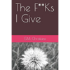 The F**Ks I Give - Paperback