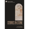 Stories in Stone: Memorialization, the Creation of History and the Role of Preservation - Paperback