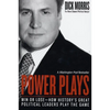 Power Plays: Win or Lose--How History's Great Political Leaders Play the Game - Paperback