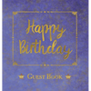 Birthday Guest Book, HARDCOVER, Birthday Party Guest Comments Book: Happy Birthday Guest Book - A Keepsake for the Future - Hardcover