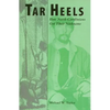 Tar Heels: How North Carolinians Got Their Nickname - Paperback