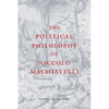The Political Philosophy of Niccolò Machiavelli - Paperback