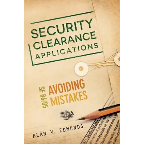Security Clearance Applications: SF86/85 Avoiding Mistakes - Paperback