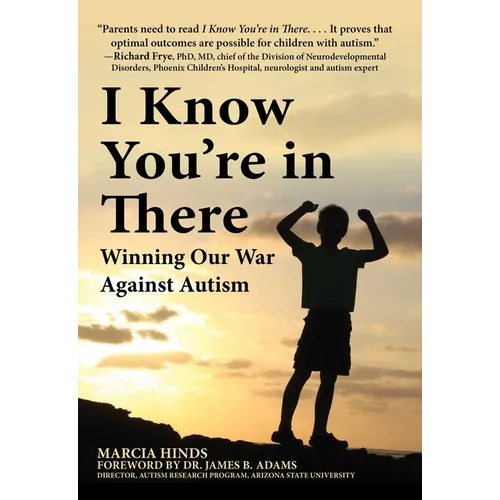 I Know You're in There: Winning Our War Against Autism - Paperback