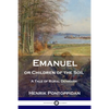 Emanuel or Children of the Soil: A Tale of Rural Denmark - Paperback