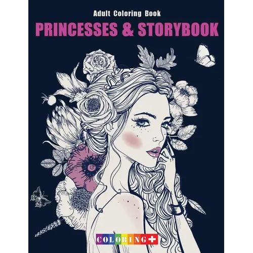Princesses & Storybook Adult Coloring Book: Coloring Book with Fun, Stress Relief & Mindful Meditation and Relaxing Patterns Coloring Pages - Paperback