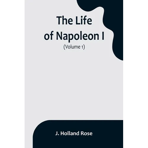 The Life of Napoleon I (Volume 1) - Paperback