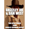 Grizzley Joe and Sam West - Paperback