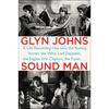 Sound Man: A Life Recording Hits with The Rolling Stones, The Who, Led Zeppelin, the Eagles, Eric Clapton, the Faces . . . - Paperback