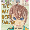 The Day Bert Smiled: A Children's Book About Cleft Lip and Palate Awareness - Hardcover