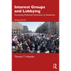 Interest Groups and Lobbying: Pursuing Political Interests in America - Paperback