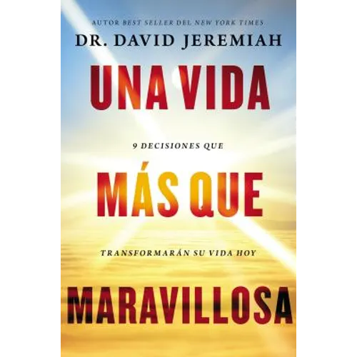 Una Vida Más Que Maravillosa: 9 Decisiones Que Transformarán Tu Vida Hoy - Paperback