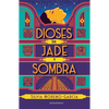 Dioses de Jade Y Sombra / Gods of Jade and Shadow - Paperback