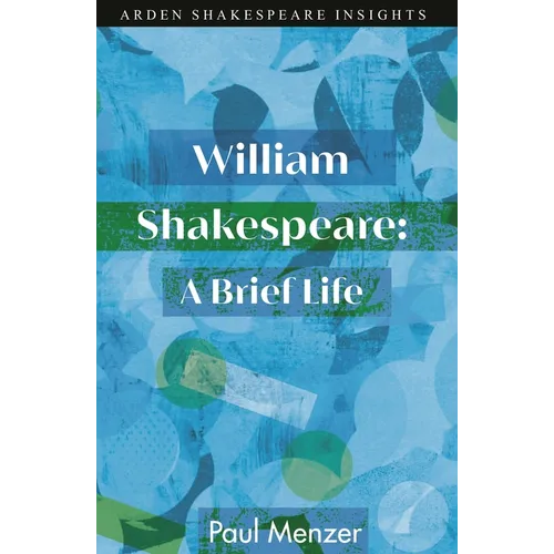 William Shakespeare: A Brief Life - Hardcover
