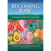 Becoming Raw: The Essential Guide to Raw Vegan Diets - Paperback
