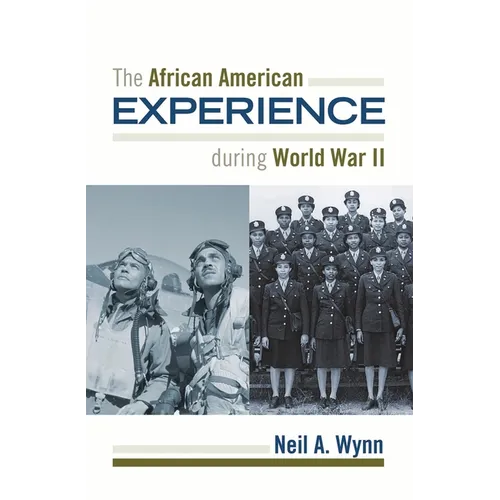 The African American Experience During World War II - Paperback