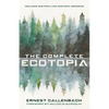 The Complete Ecotopia - Hardcover