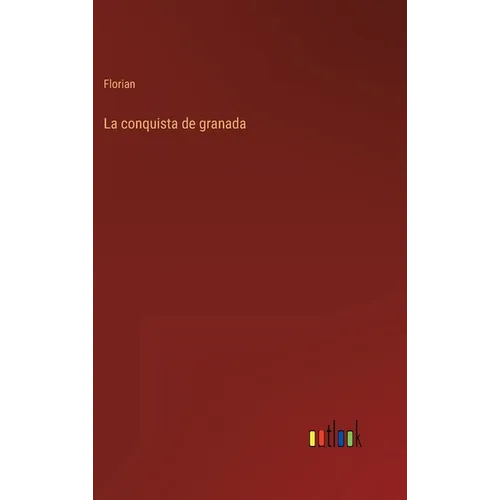 La conquista de granada - Hardcover
