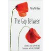 The Gap Between: Loving and Supporting Someone with Alzheimer's - Hardcover