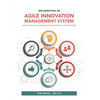 Implementing an Agile Innovation Management System: Using the Agile Innovation Master Plan Framework - Paperback