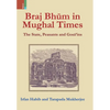 Braj Bhum in Mughal Times: The State, Peasants and Gosā'ins - Hardcover