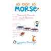 As Easy as Morse: Memorize the Morse Code using Fun Illustrations - Paperback