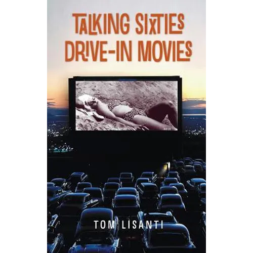 Talking Sixties Drive-In Movies (hardback) - Hardcover
