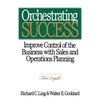 Orchestrating Success: Improve Control of the Business with Sales & Operations Planning - Hardcover