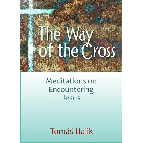 The Way of the Cross: Meditations on Encountering Jesus - Paperback