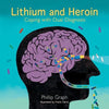 Lithium and Heroin: Coping with Dual Diagnosis - Paperback