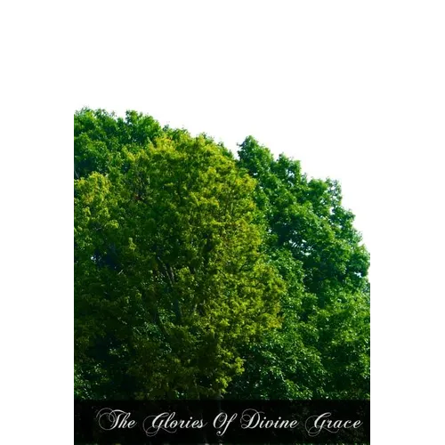 The Glories Of Divine Grace - Paperback