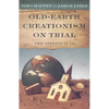Old-Earth Creationism on Trial: The Verdict Is in - Paperback