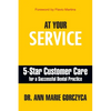 At Your Service: 5-Star Customer Care for a Successful Dental Practice - Paperback