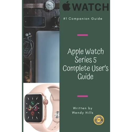 Apple Watch Series 5 Complete User's Guide: The Beginner and Pro's Manual to Master Your Apple Watch Series 5 and WatchOS 6, Complete Guide to Learn A - Paperback