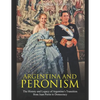 Argentina and Peronism: The History and Legacy of Argentina's Transition from Juan Perón to Democracy - Paperback