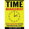 Time Management: The Real Hidden Secrets To Getting Things Done With Time To Spare - Paperback