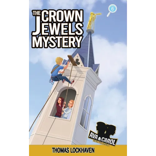 The Crown Jewels Mystery (Book 6): Ava & Carol Detective Agency - Hardcover