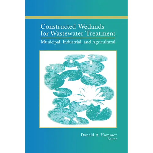 Constructed Wetlands for Wastewater Treatment: Municipal, Industrial and Agricultural - Paperback