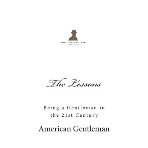 The Lessons: Being a Gentleman in the 21st Century - Paperback