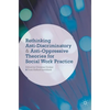 Rethinking Anti-Discriminatory and Anti-Oppressive Theories for Social Work Practice - Paperback