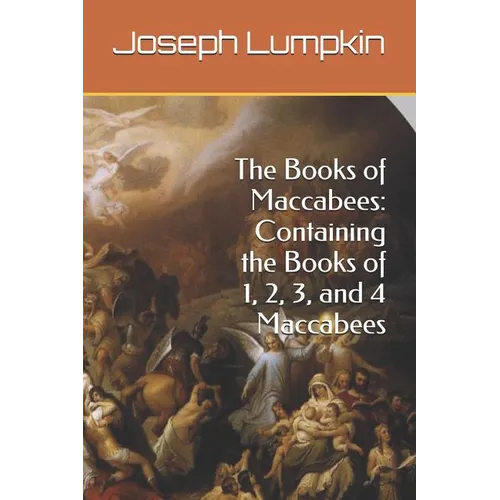 The Books of Maccabees: Containing the Books of 1, 2, 3, and 4 Maccabees - Paperback