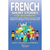 French Short Stories for Beginners: 10 Exciting Short Stories to Easily Learn French & Improve Your Vocabulary - Paperback